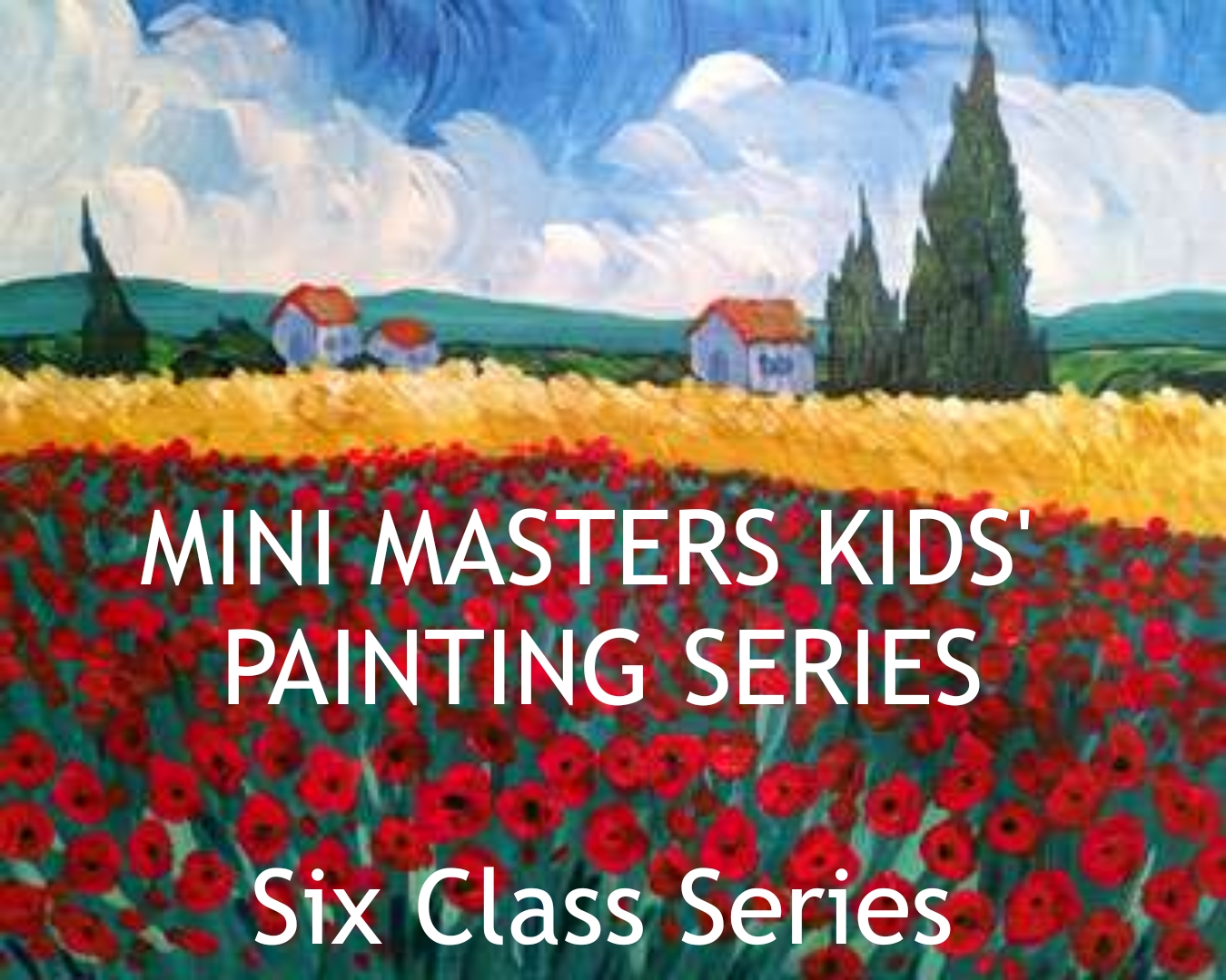 SIGN UP HERE FOR THE KIDS' MINI MASTERS' PAINTING SERIES!